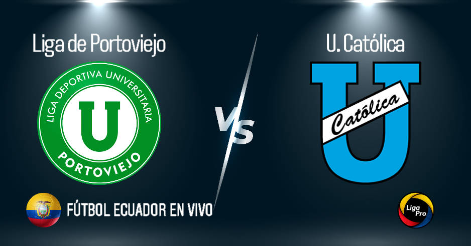 Liga de Portoviejo vs U Católica EN VIVO GOL TV