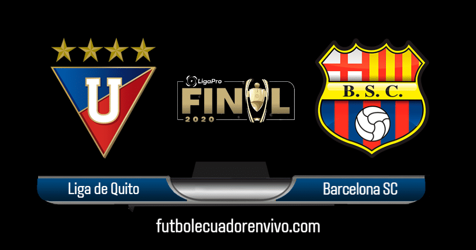 Barcelona SC vs LDU Quito EN VIVO, dónde ver gran final LigaPro 2020