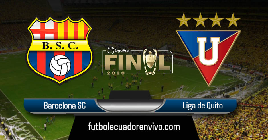 Barcelona vs Liga de Quito EN VIVO FINAL LIGA PRO