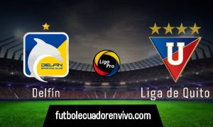 EN VIVO Delfín vs Liga de Quito GOL TV