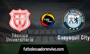 EN VIVO Técnico Universitario vs Guayaquil City GOL TV por la fecha 14 de la LigaPro