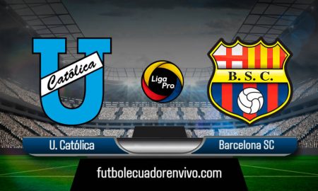 EN VIVO Universidad Católica vs Barcelona GOLTV Liga Pro 2020