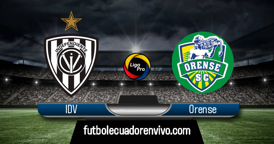 IDV vs Orense GOL TV EN DIRECTO por la Liga Pro 2020