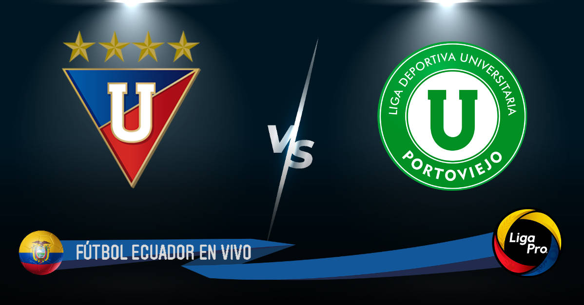 LDU de Quito - Liga de Portoviejo EN VIVO GOL TV SERIE A ECUADOR