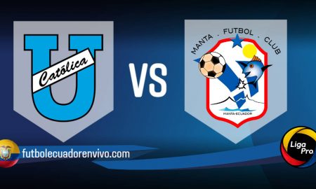 EN VIVO U. Católica vs Manta FC GOL TV fecha 2 Liga Pro 2021