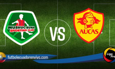 Mushuc Runa vs Aucas GOL TV EN VIVO VER partido Liga Pro 2021