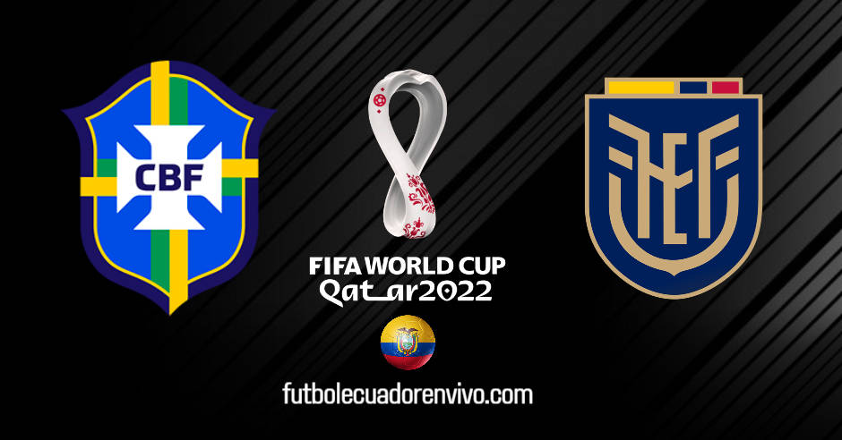 VER Ecuador vs Brasil EN VIVO Canales TV por Eliminatorias Qatar 2022