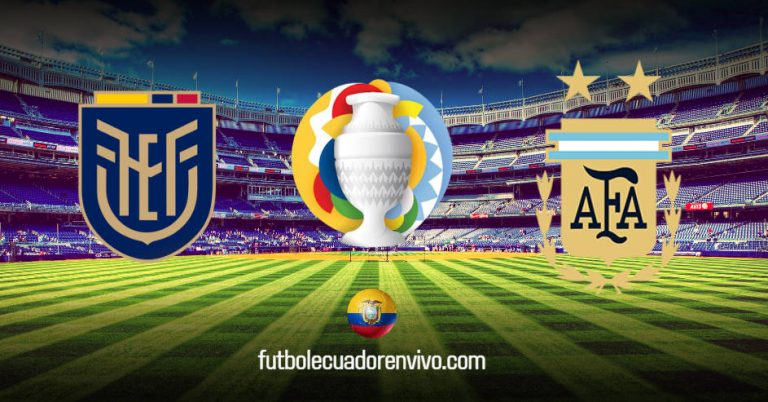 VER Ecuador vs Argentina EN VIVO canales TV Copa América