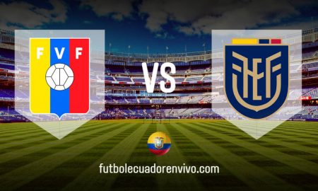 VER PARTIDO Ecuador vs Venezuela EN VIVO Eliminatorias