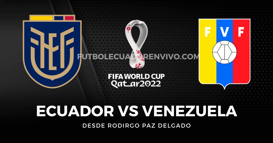 VER PARTIDO de fútbol Ecuador vs. Venezuela EN VIVO